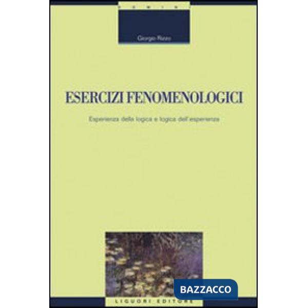 Esercizi fenomenologici. Esperienza della logica e logica dell'esperienza