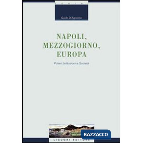 Napoli, Mezzogiorno, Europa. Poteri, istituzioni e società