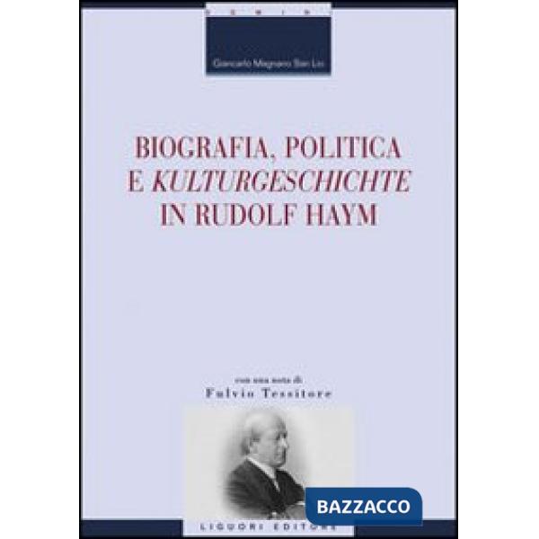 Biografia, politica e «Kulturgeschichte» in Rudolf Haym