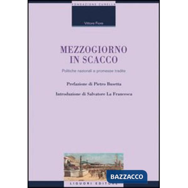 Mezzogiorno in scacco. Politiche nazionali e promesse tradite