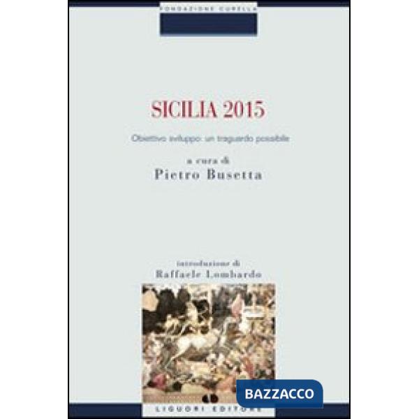 Sicilia 2015. Obiettivo sviluppo: un traguardo possibile