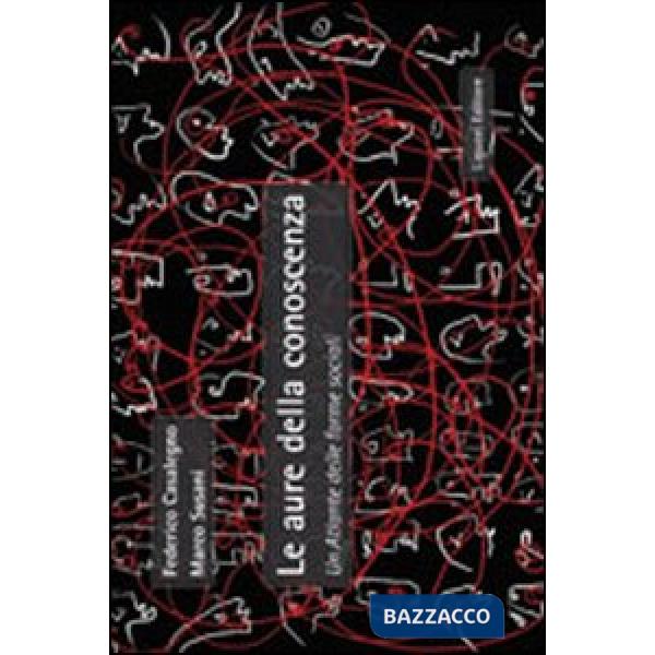 Aure della conoscenza. Un atlante delle forme sociali (Le)