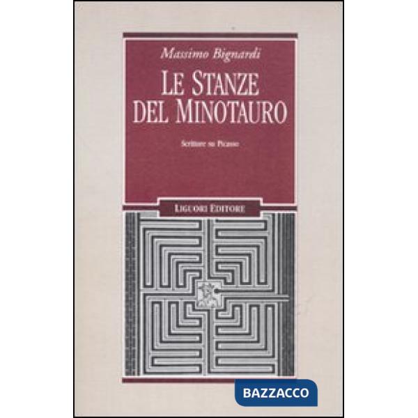 Stanze del minotauro. Scritture su Picasso (Le)