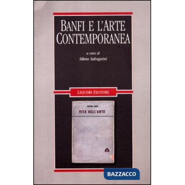 Banfi e l'arte contemporanea. Ediz. illustrata