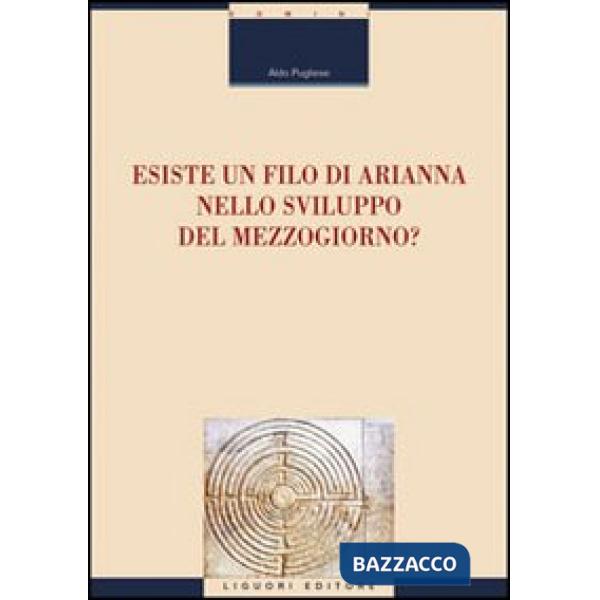 Esiste un filo di Arianna nello sviluppo del Mezzogiorno?