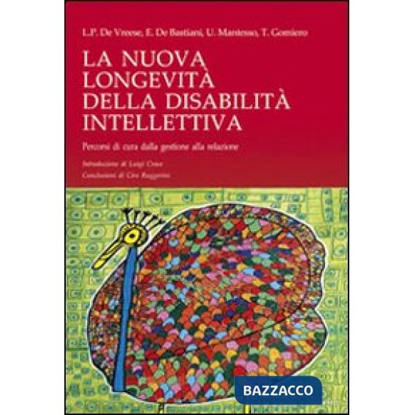 Nuova longevità della disabilità intellettiva. Percorsi di cura dalla gestione alla relazione (La)