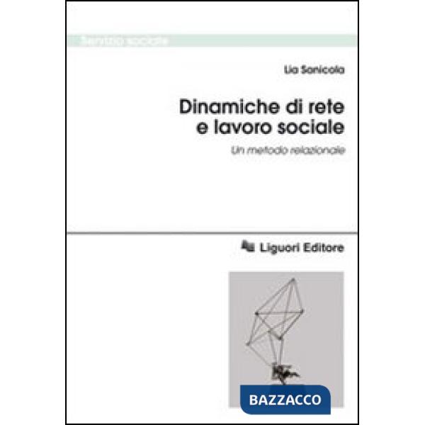 Dinamiche di rete e lavoro sociale. Un metodo relazionale