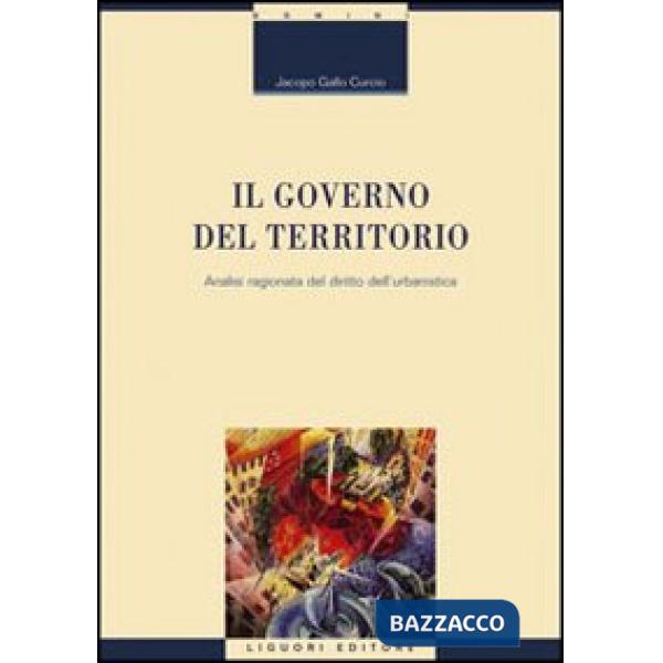 Governo del territorio. Analisi ragionata del diritto dell'urbanistica (Il)