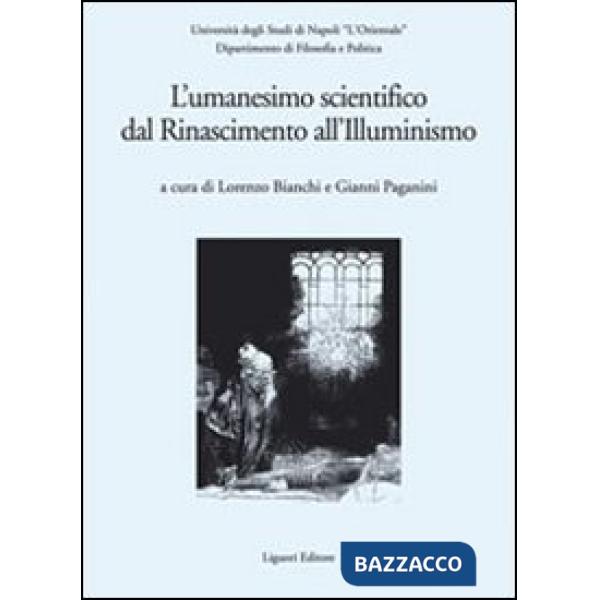 Umanesimo scientifico dal Rinascimento all'Illuminismo (L')