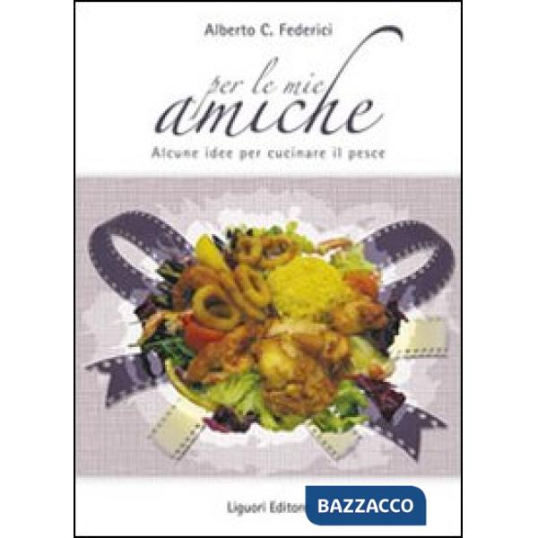 Per le mie amiche. Alcune idee per cucinare il pesce