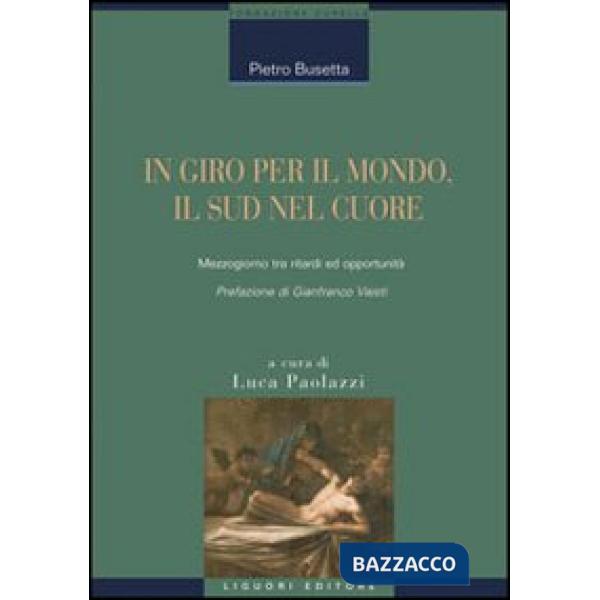In giro per il mondo, il sud nel cuore. Mezzogiorno tra ritardi ed opportunità