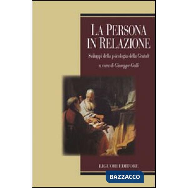 Persona in relazione. Sviluppi della psicologia della Gestalt (La)