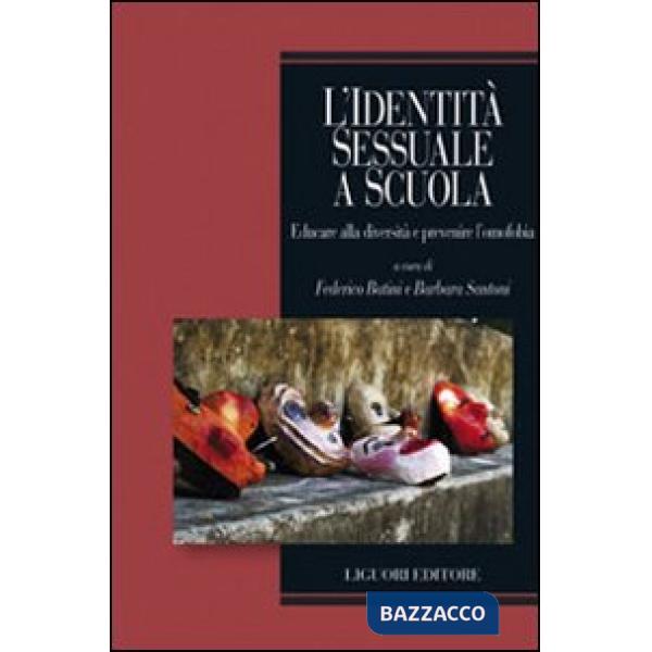 Identità sessuale a scuola. Educare alla diversità e prevenire l'omofobia (L')