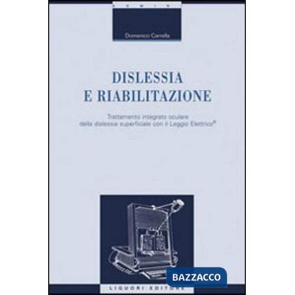 Dislessia e riabilitazione. Vol. 1: Trattamento integrato oculare della dislessia superficiale con il leggio elettrico