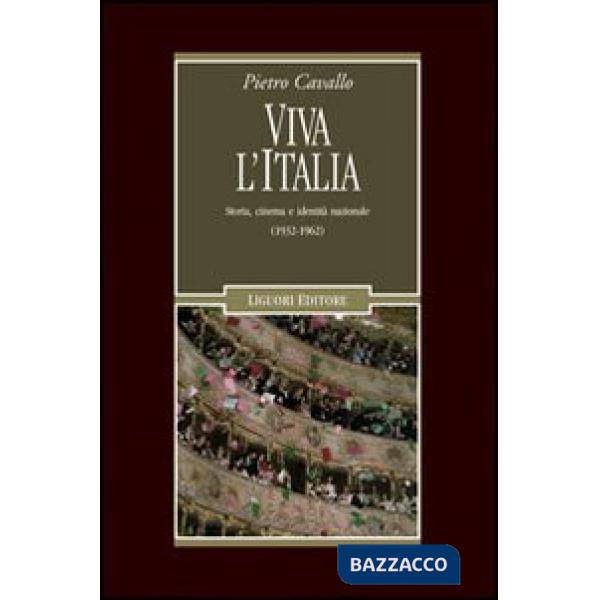 Viva l'Italia. Storia, cinema e identità nazionale (1932-1962)