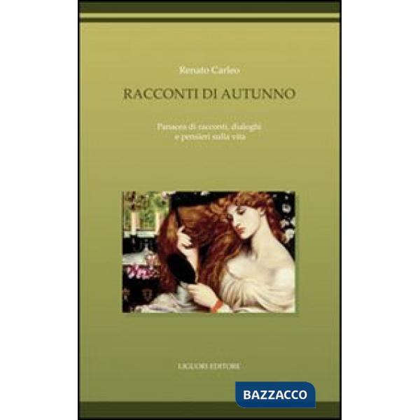 Racconti di autunno. Panacea di racconti, dialoghi e pensieri sulla vita