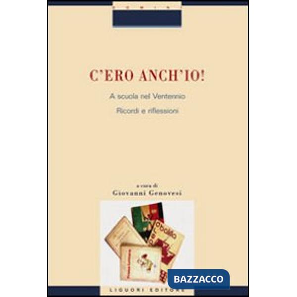 C'ero anch'io! A scuola nel Ventennio. Ricordi e riflessioni