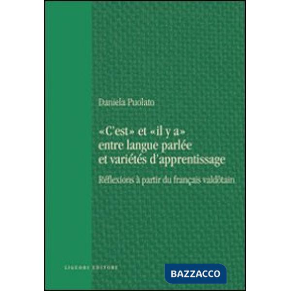 «C'est» et «il y a» entre langue parlée et varietés d'apprentissage. Réflexions à partir du français valdotain