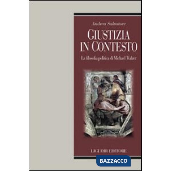 Giustizia in contesto. La filosofia politica di Michael Walzer