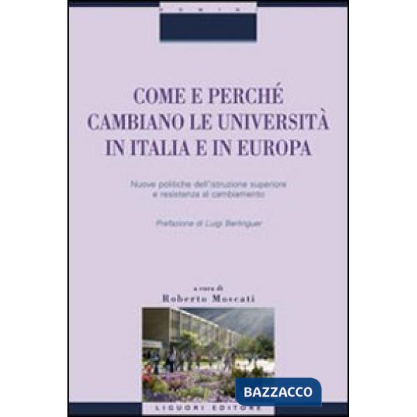 Come e perché cambiano le università in Italia e in Europa. Nuove politiche dell'istruzione superiore e resistenza al cambiament
