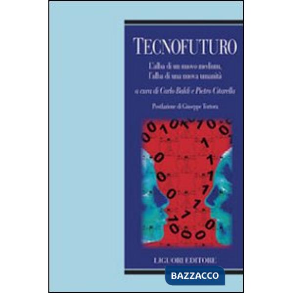 Tecnofuturo. L'alba di un nuovo medium, l'alba di una nuova umanità