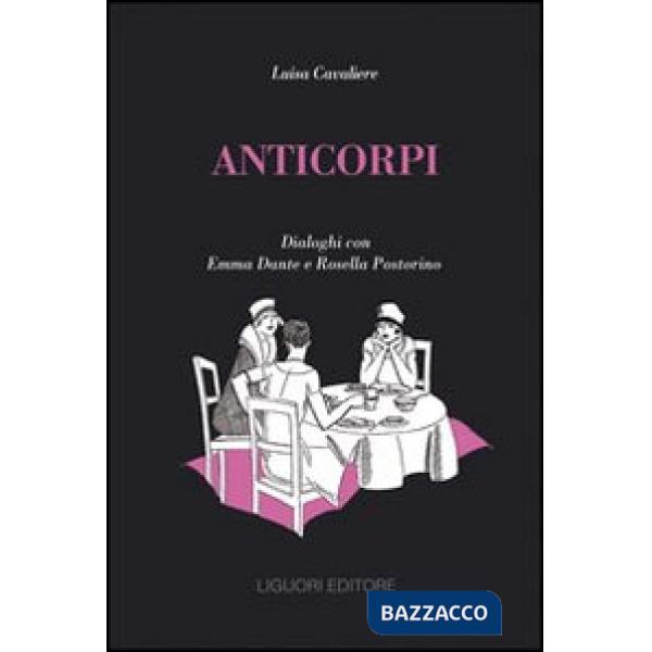 Anticorpi. Dialoghi con Emma Dante e Rosella Postorino