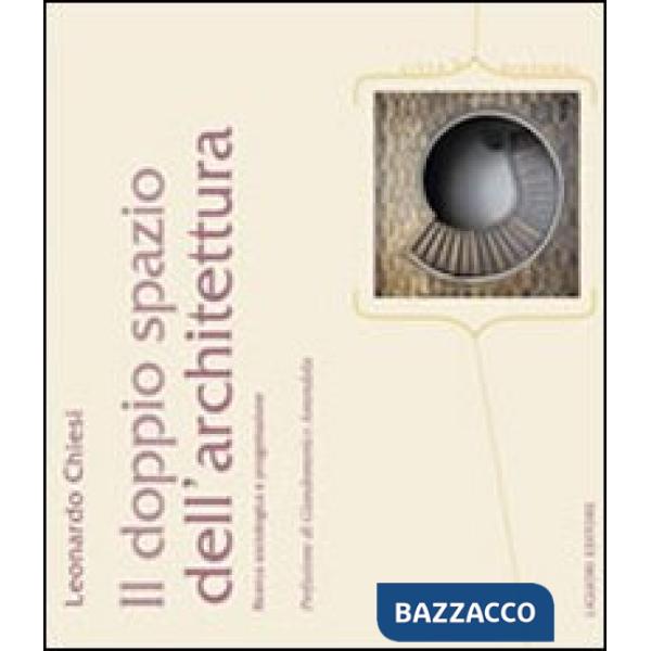 Doppio spazio dell'architettura. Ricerca sociologica e progettazione (Il)