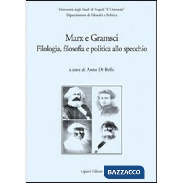Marx e Gramsci. Filologia, filosofia e politica allo specchio