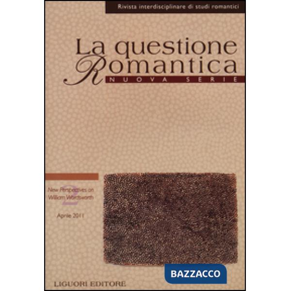 Questione romantica. Rivista interdisciplinare di studi romantici. Nuova serie (2011) (La). Vol. 3/2: New perspectives on Willia