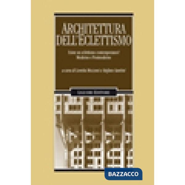 Architettura dell'eclettismo. Esiste un eclettismo contemporaneo? Moderno e postmoderno