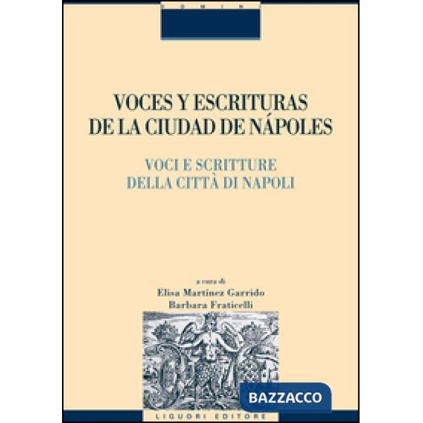 Voces y escrituras de la ciudad de Nàpoles-Voci e scritture della città di Napoli. Ediz. italiana e spagnola
