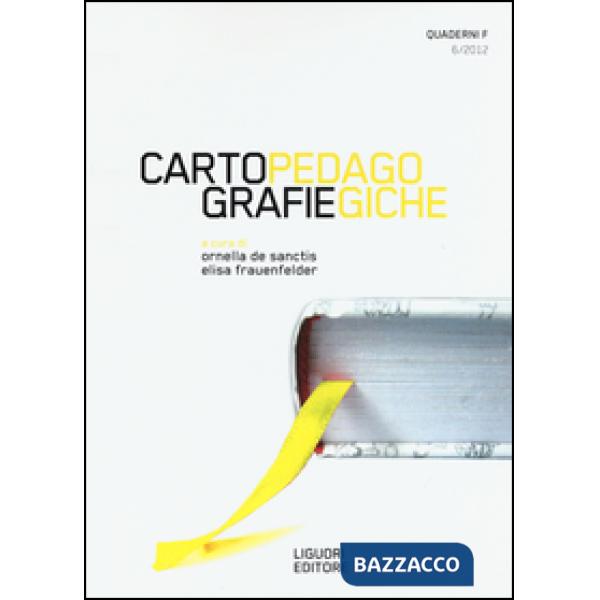 Quaderni F. Cartografie pedagogiche (2012). Vol. 6