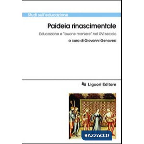 Paideia rinascimentale. Educazione e «buone maniere» nel XVI secolo