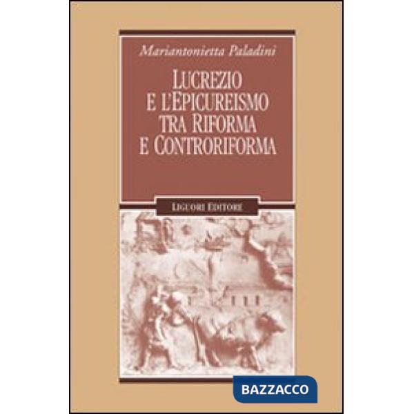 Lucrezio e l'epicureismo tra Riforma e Controriforma