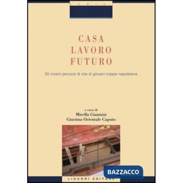 Casa, lavoro, futuro. Gli incerti percorsi di vita di giovani coppie napoletane