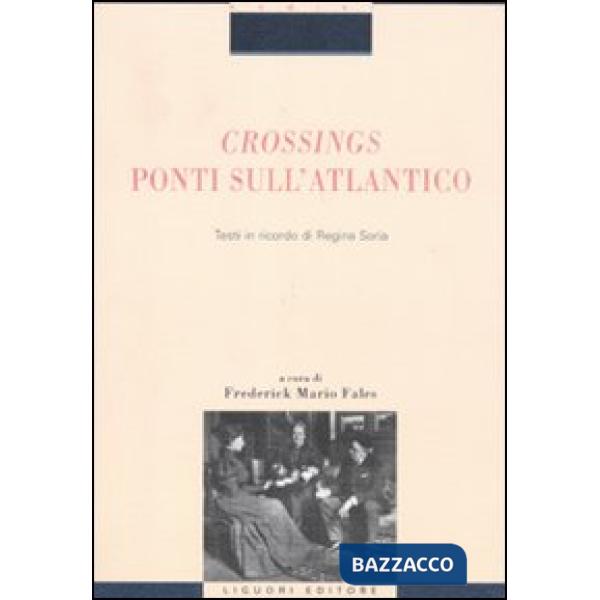 Crossings. Ponti sull'Atlantico. Testi in ricordo di Regina Soria
