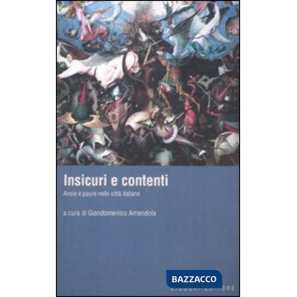 Insicuri e contenti. Ansie e paure nelle città italiane