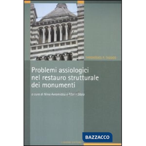Problemi assiologici nel restauro strutturale dei monumenti