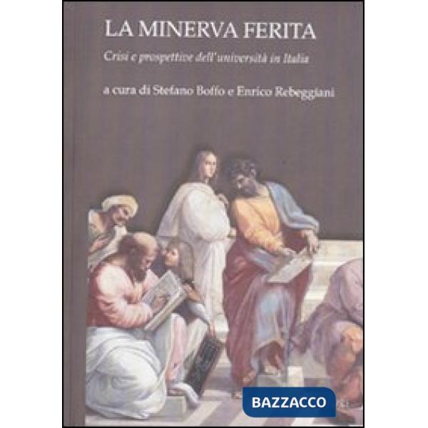 Minerva ferita. Crisi e prospettive dell'università in Italia (La)