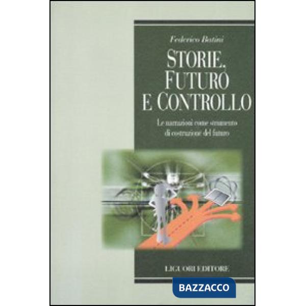 Storie, futuro e controllo. Le narrazioni come strumento di costruzione del futuro