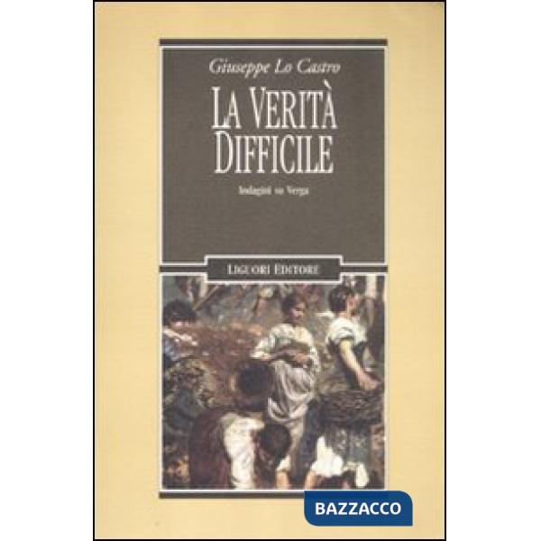 Verità difficile. Indagini su Verga (La)