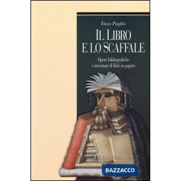 Libro e lo scaffale. Opere bibliografiche e inventari di libri su papiro (Il)