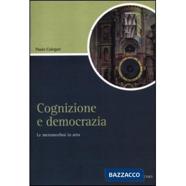 Cognizione e democrazia. La metamorfosi in atto