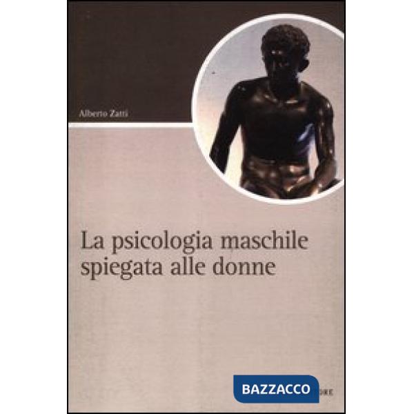 Psicologia maschile spiegata alle donne (La)
