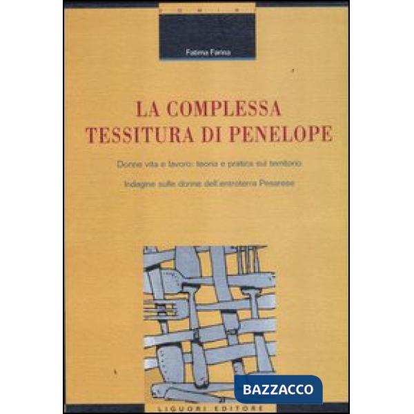 Complessa tessitura di Penelope. Donne, vita e lavoro: teoria e pratica sul territorio. Indagine sulle donne dell'entroterra pes