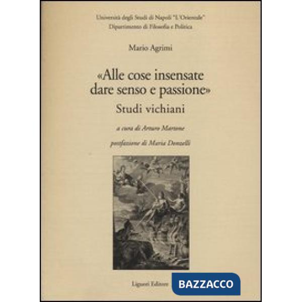 «Alle cose insensate dare senso e passione». Studi vichiani