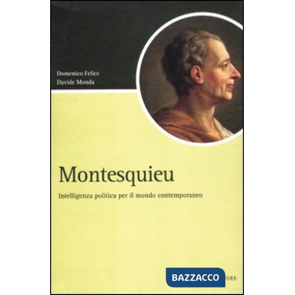 Montesquieu. Intelligenza politica per il mondo contemporaneo