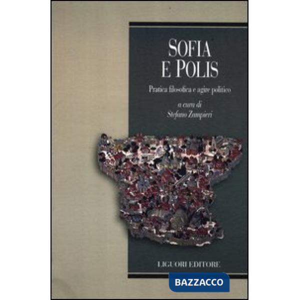Sofia e polis. Pratica filosofica e agire politico
