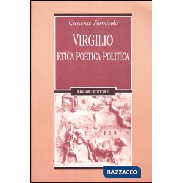 Virgilio. Etica poetica politica