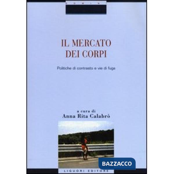 Mercato dei corpi. Politiche di contrasto e vie di fuga (Il)